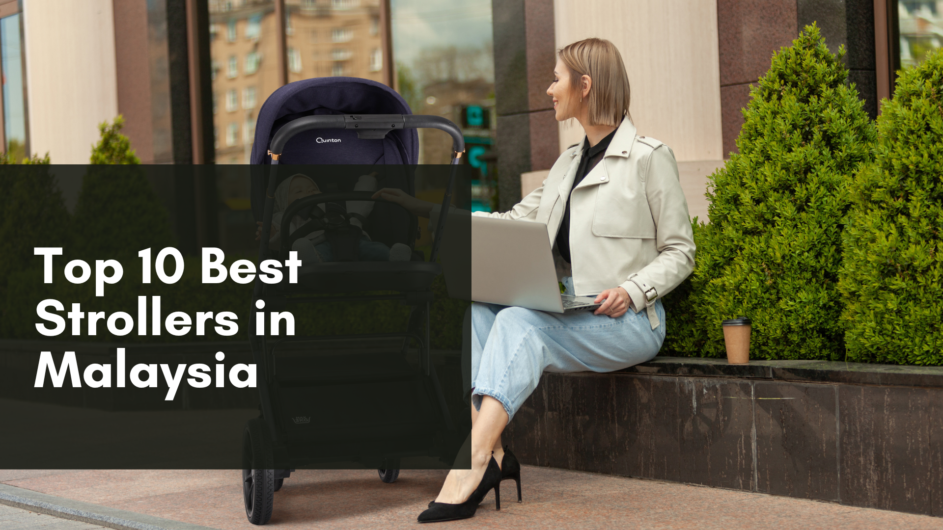 Top 10 Best Strollers in Malaysia