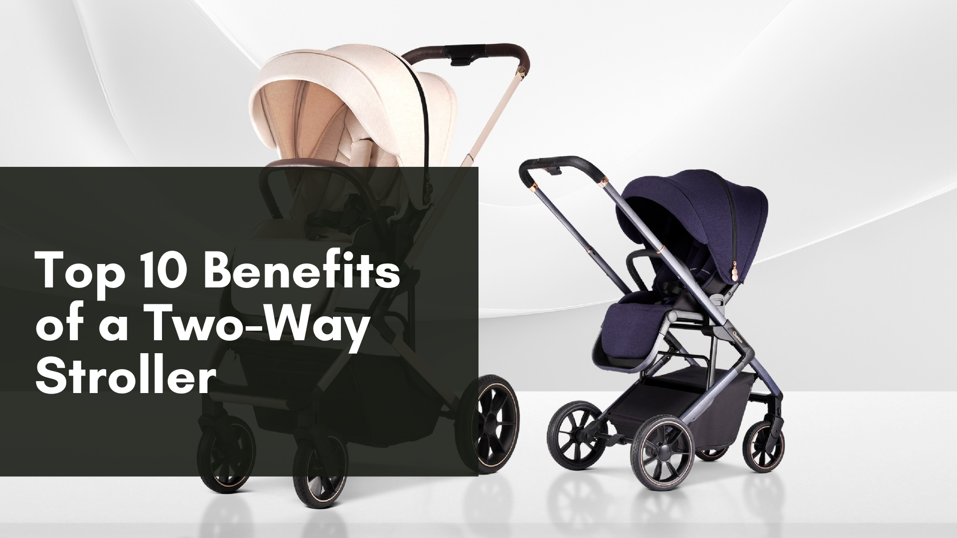 Top 10 Benefits of a Two-Way Stroller