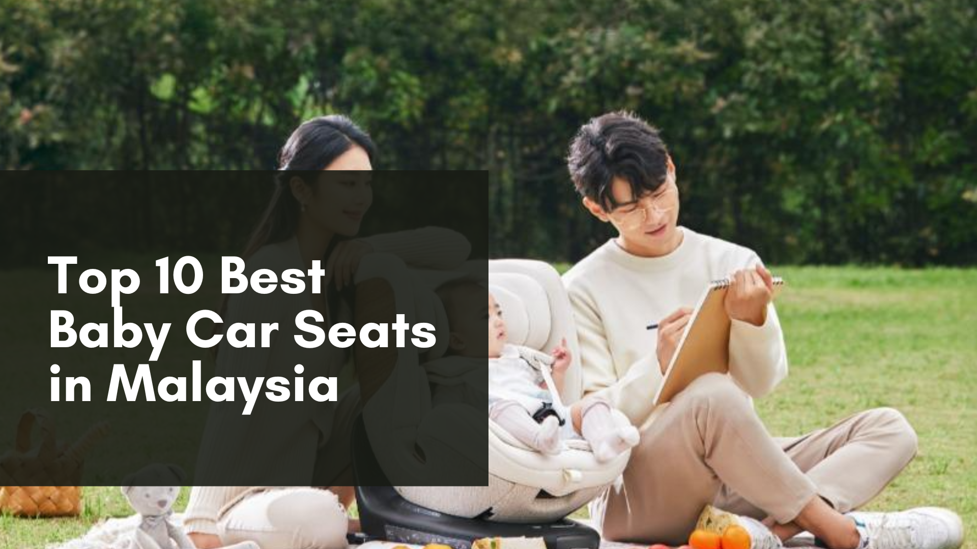 Top 10 Best Baby Car Seats in Malaysia