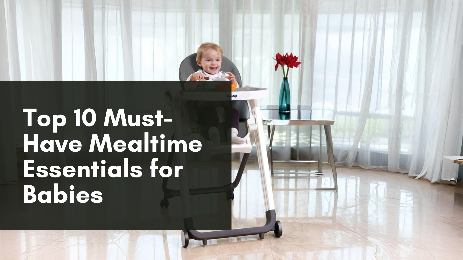 Top 10 Must-Have Mealtime Essentials for Babies & Toddlers