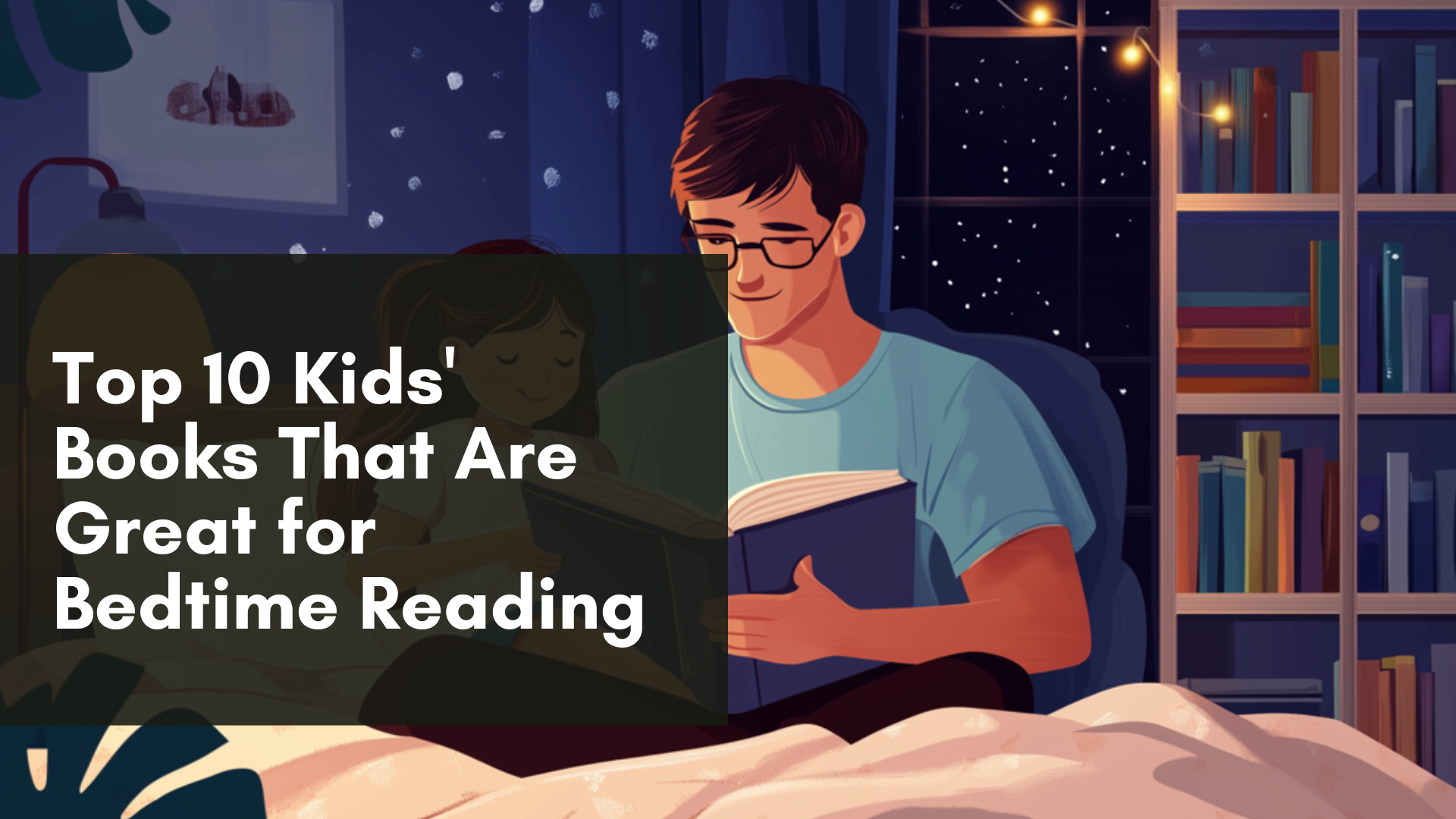 Top 10 Kids' Books That Are Great for Bedtime Reading